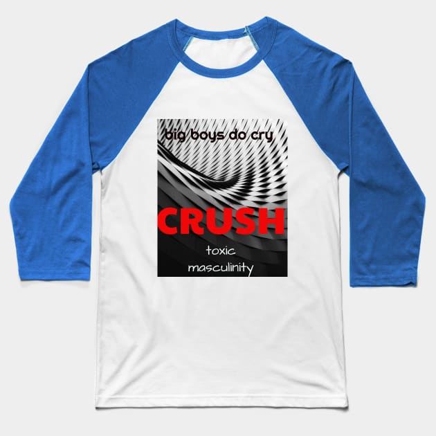 Big Boys Do Cry Baseball T-Shirt by Jerry De Luca